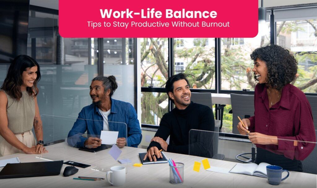 Work-Life Balance: Tips to Stay Productive Without Burnout - TRIOS ...